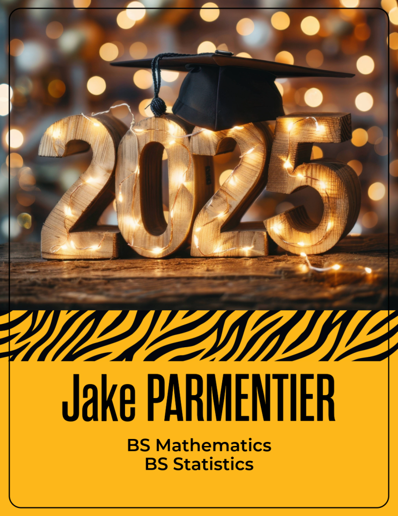 Jake Parmentier
BS Mathematics
BS Statistics